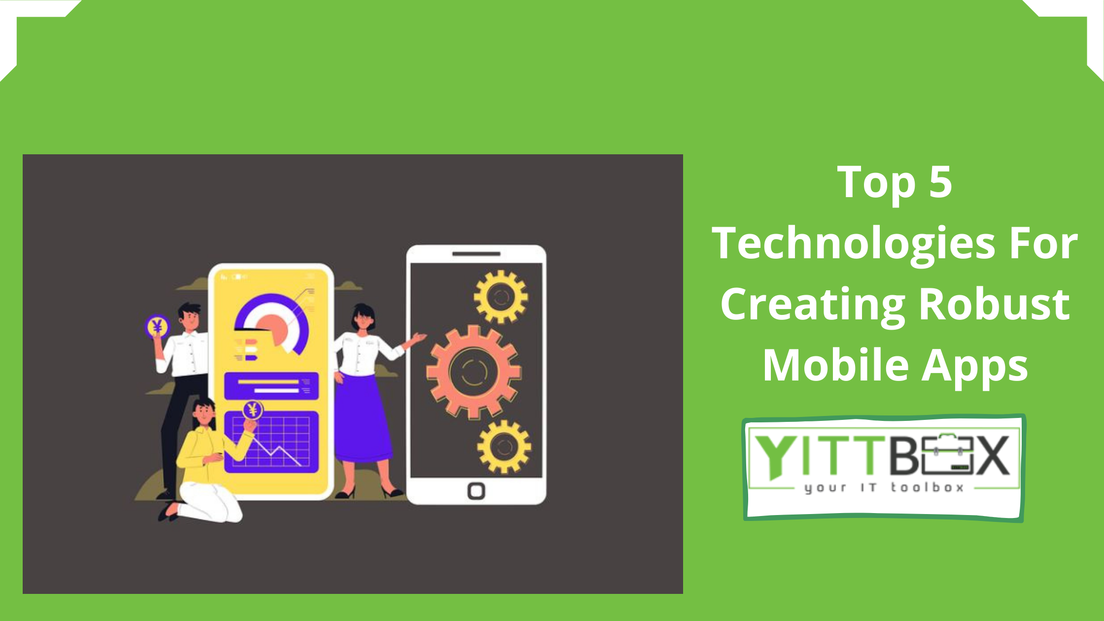 Top 5 Technologies For Creating Robust Mobile Apps