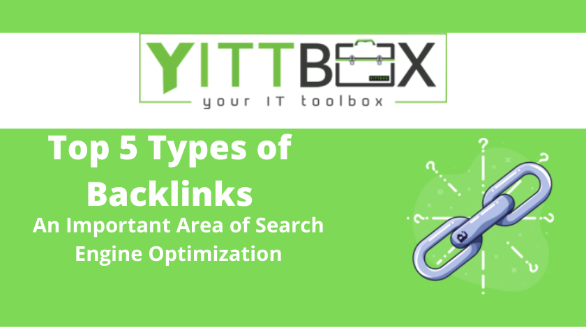 Top 5 Types of Backlinks: An Important Area of Search Engine Optimization
