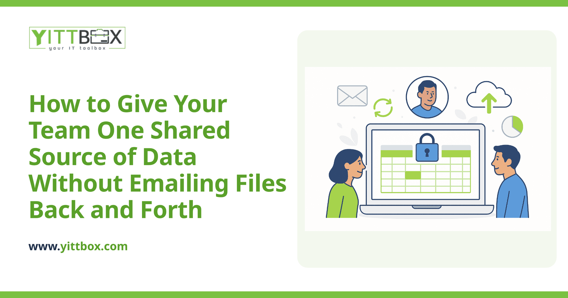 How to Give Your Team One Shared Source of Data Without Emailing Files Back and Forth