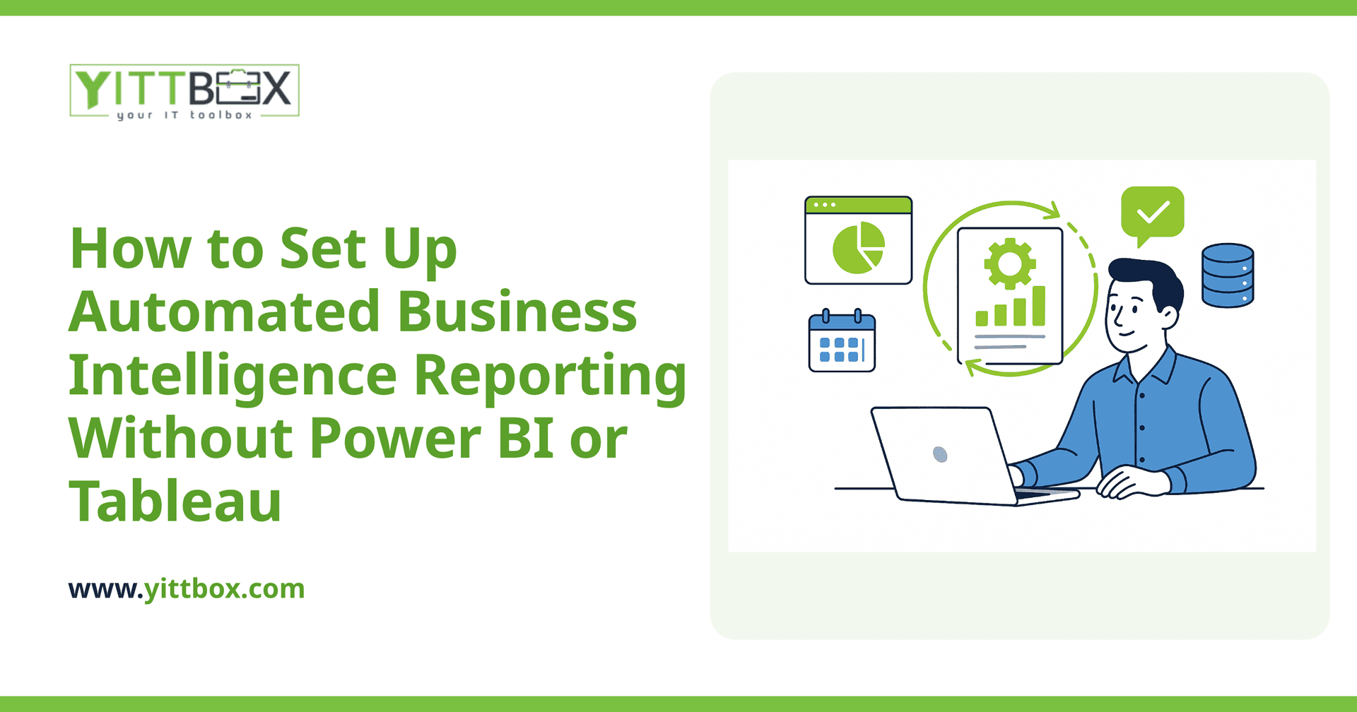 How to Set Up Automated Business Intelligence Reporting Without Power BI or Tableau